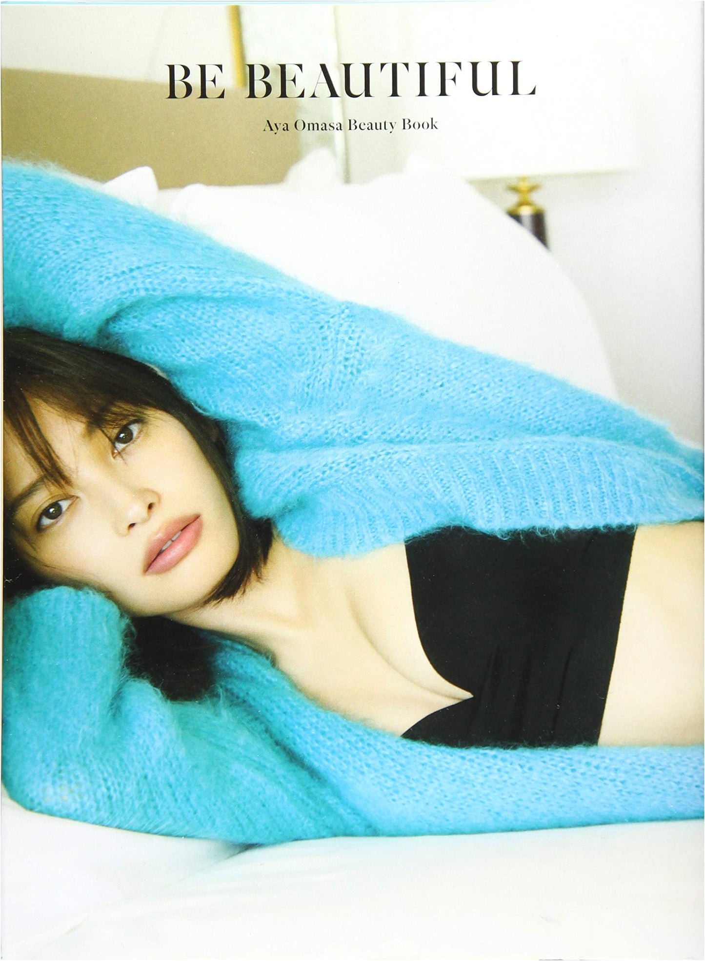 Be Beautiful: Aya Omasa Beauty Book