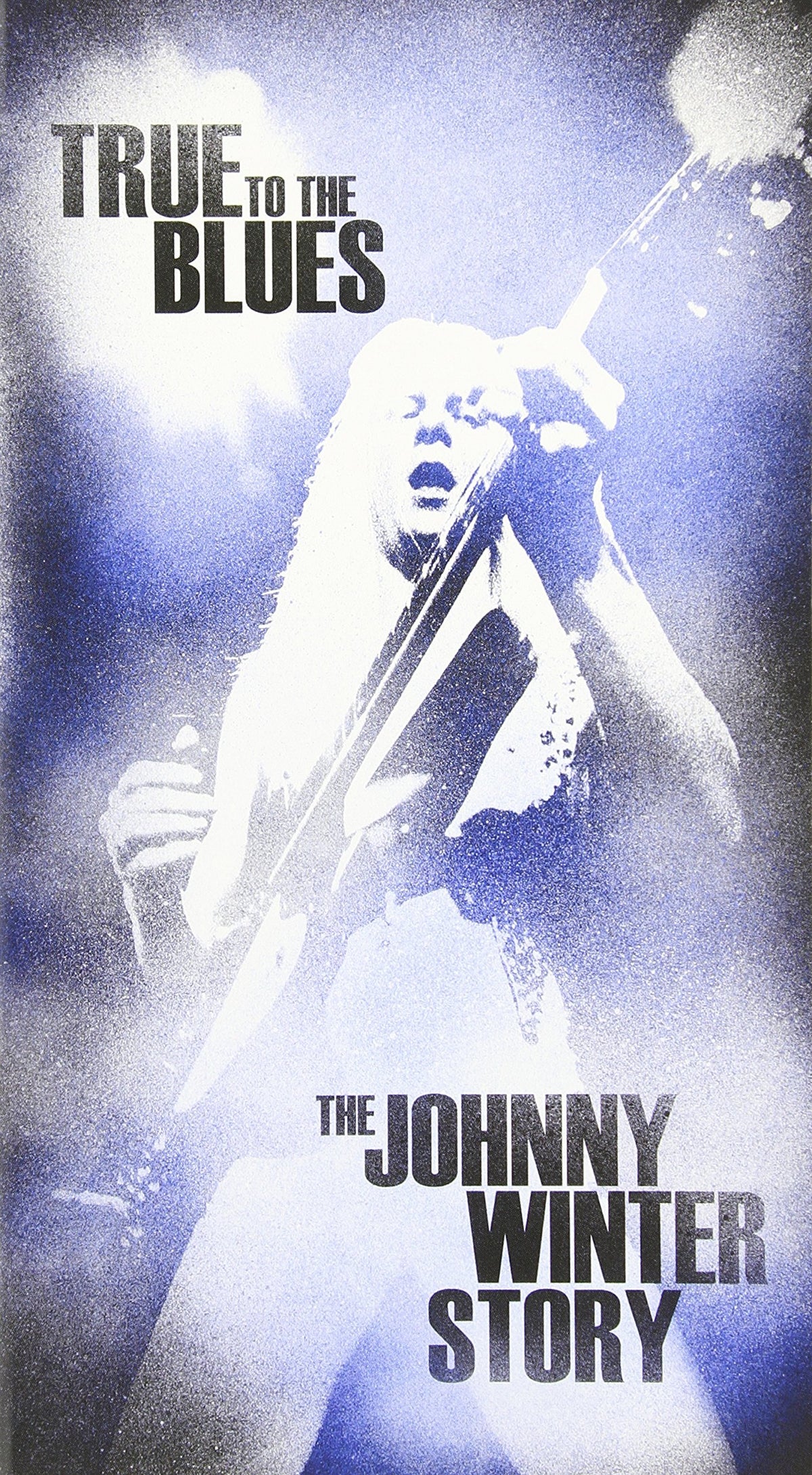 True to the Blues: Johnny Winter Story